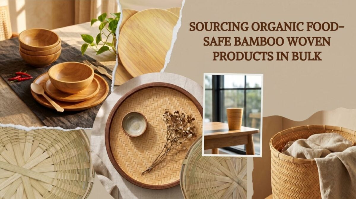 Sourcing Organic Food-Safe Bamboo Woven Products in Bulk